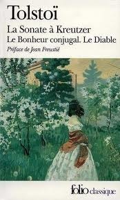 La Sonate à Kreutzer; Le Bonheur conjugal; Le Diable by Leo Tolstoy