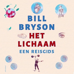 Het lichaam: een reisgids by Bill Bryson