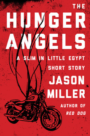 The Hunger Angels by Jason Miller