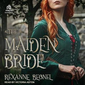 The Maiden Bride by Rexanne Becnel