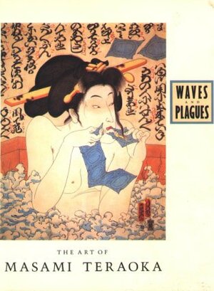 Waves and Plagues: The Art of Masami Teraoka by Howard A. Link