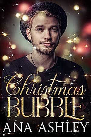 Christmas Bubble by Ana Ashley