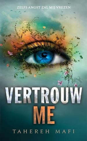 Vertrouw me by Tahereh Mafi