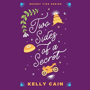 Two Sides of a Secret by Kelly Cain