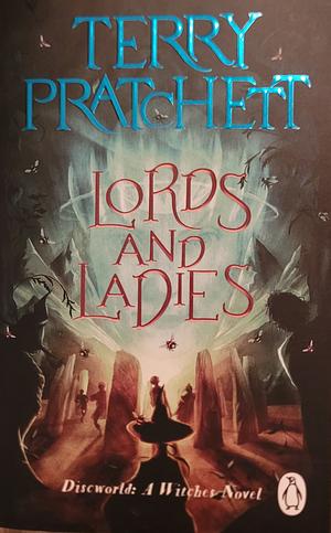 Lords And Ladies: (Discworld Novel 14) by Terry Pratchett
