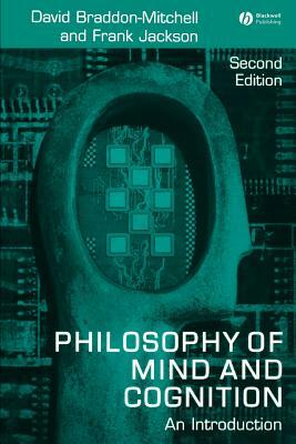 Philosophy of Mind and Cognition: An Introduction by Frank Jackson, David Braddon-Mitchell