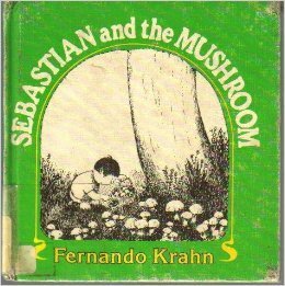 Sebastian and the Mushroom by Fernando Krahn