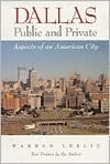 Dallas Public and Private: Aspects of an American City by Harvey J. Graff, Patricia Evridge Hill, Warren Leslie