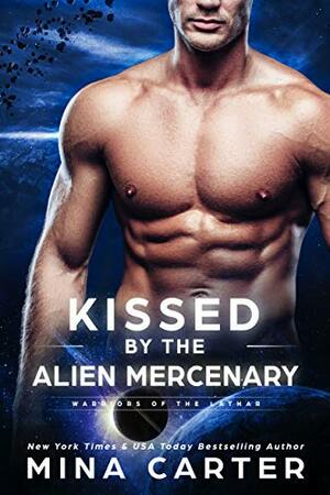 Kissed by the Alien Mercenary by Mina Carter