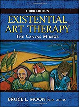 Existential Art Therapy: The Canvas Mirror by Randy M. Vick, Pat B. Allen, Bruce L. Moon, Don L. Jones