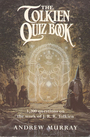 The Tolkien Quiz Book by Andrew Murray