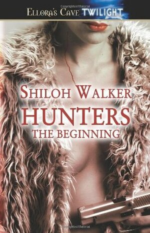 Hunters: The Beginning by Shiloh Walker