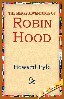 The Merry Adventures of Robin Hood by Howard Pyle