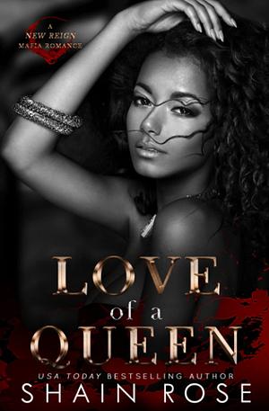 Love of a Queen by Shain Rose
