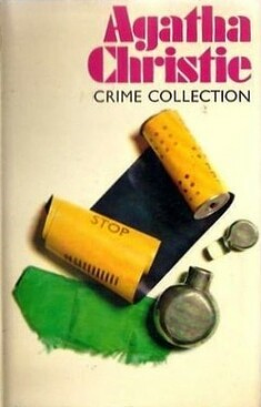 Agatha Christie Crime Collection: The Mysterious Affair at Styles; Ten Little Niggers; Dumb Witness by Agatha Christie