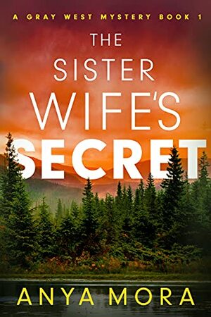 The Sister Wife's Secret by Anya Mora