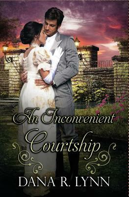 An Inconvenient Courtship by Dana R. Lynn