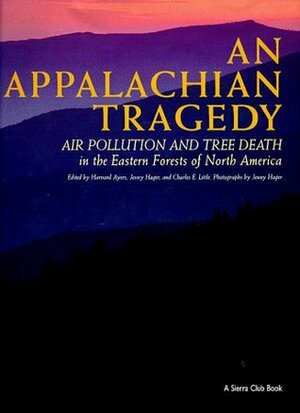 An Appalachian Tragedy: Air Pollution and Tree Death in the Eastern Forest of North America by Harvard Ayers