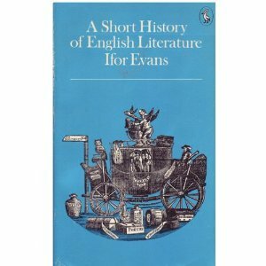 A Short History of English Literature by Benjamin Ifor Evans, Bernard Bergonzi