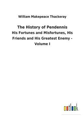 The History of Pendennis by William Makepeace Thackeray