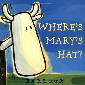 Where's Mary's Hat? by Barroux