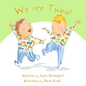 We Are Twins!: The Story of Sam and Ben by Marlo Garnsworthy, Nicole Gsell, Sylvia Pagán Westphal