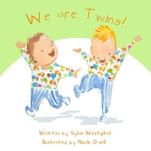 We Are Twins!: The Story of Sam and Ben by Marlo Garnsworthy, Sylvia Pagán Westphal, Nicole Gsell