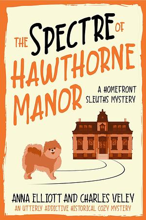 The Spectre of Hawthorne Manor by Anna Elliott