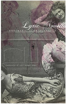 Lyric Novella by Lucy Renner Jones, Annemarie Schwarzenbach
