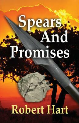 Spears and Promises by Robert Hart