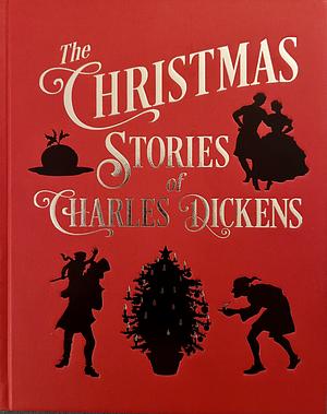 The Christmas Stories of Charles Dickens by Charles Dickens