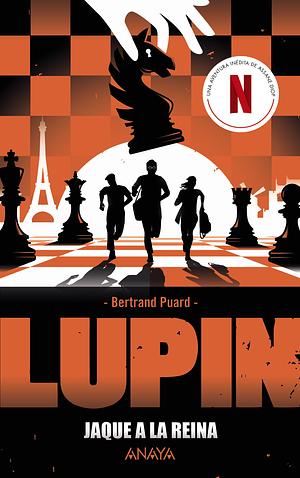 Lupin. Jaque a la reina: Precuela de la serie de Netflix by Bertrand Puard