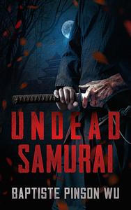 Undead Samurai by Baptiste Pinson Wu