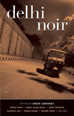 Delhi Noir by Hirsh Sawhney