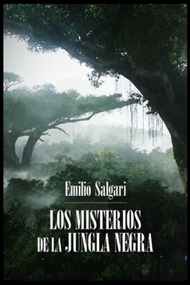 Emilio Salgari - Los Misterios de la Jungla Negra by Emilio Salgari