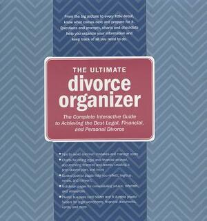 The Ultimate Divorce Organizer: The Complete Interactive Guide to Achieving the Best Legal, Financial, and Personal Divorce by Lily Vasileff, Laura Campbell