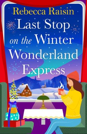 The Last Stop on the Winter Wonderland Express  by Rebecca Raisin