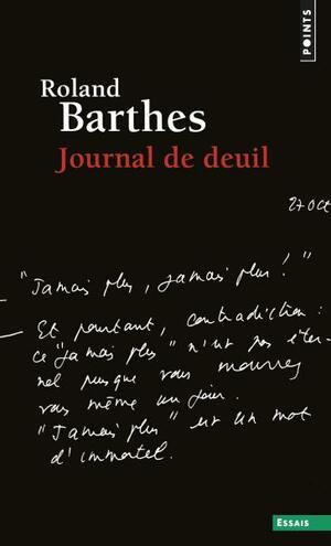 Journal de deuil, 26 octobre 1977 - 15 septembre 1979 by Roland Barthes