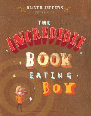 The Incredible Book Eating Boy by Oliver Jeffers