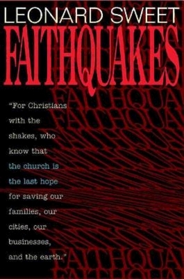 Faithquakes by Leonard Sweet