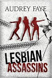 Lesbian Assassins by Audrey Faye