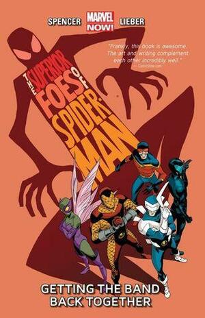 The Superior Foes of Spider-Man, Volume 1: Getting the Band Back Together by Nick Spencer