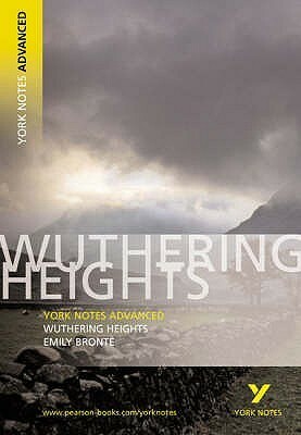York Notes on Emily Bronte\'s Wuthering Heights (York Notes Advanced) by York Notes