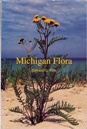 Michigan Flora Part III: Dicots Concluded by Edward G. Voss