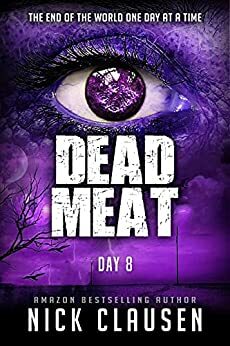 Dead Meat: Day 8 by Nick Clausen