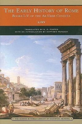 The Early History of Rome (Barnes & Noble Library of Essential Reading): Books I-V of the AB Urbe Condita by Livy