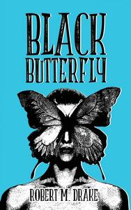 Black Butterfly by Robert M. Drake