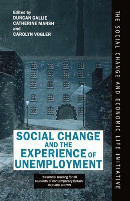 Social Change and the Experience of Unemployment by 