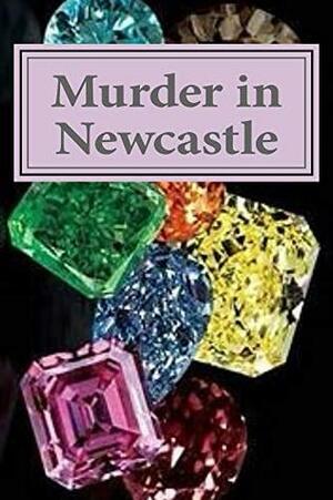 Murder in Newcastle by Jane T. O'Brien