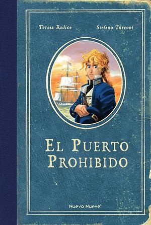 El Puerto Prohibido by Stefano Turconi, Teresa Radice